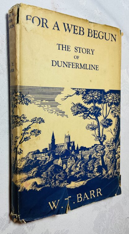 For A Web Begun: The Story of Dunfermline