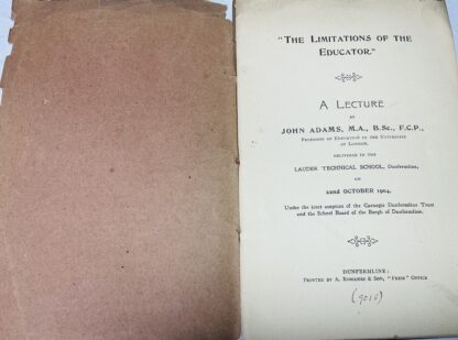 "The Limitations of the Educator":  A lecture by John Adams... Delivered in the Lauder Technical School, Dunfermline, on 22nd October 1904 - Image 2