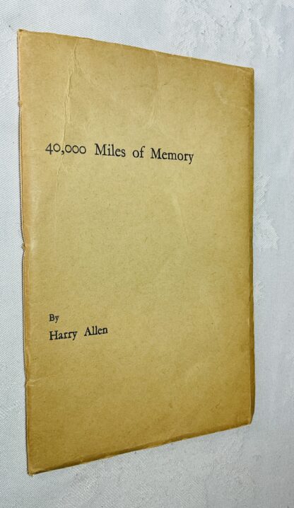 40,000 Miles of Memory [Autobiography of Harry Allen]