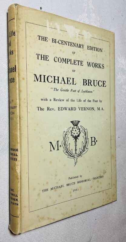 Life and Works of Michael Bruce: The Bi-Centenary Edition, With a Review of the Poet's Life by Edward Vernon