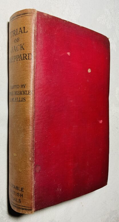 Trial Of Jack Sheppard: With an Epilogue on Jack Sheppard in Literature and Drama, a Bibliography, a Note on Jonathan Wild, and a Memoir of Horace Bleackley [Notable British Trials]