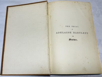The Trial of Adelaide Bartlett for Murder Held at the Central Criminal Court from Monday, April 12, to Saturday, April 17, 1886 - Image 2
