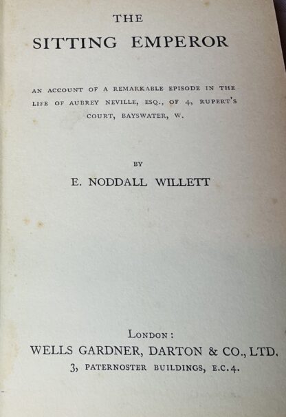 The Sitting Emperor: An Account of a Remarkable Episode in the Life of Aubrey Neville, Esq., of 4, Rupert's Court, Bayswater, W. - Image 2