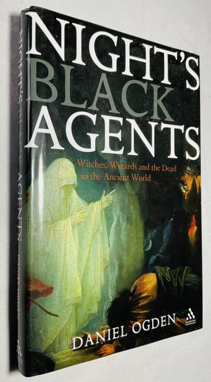 Night's Black Agents: Witches, Wizards and the Dead in the Ancient World