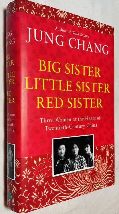 Big Sister, Little Sister, Red Sister: Three Women at the Heart of Twentieth-Century China