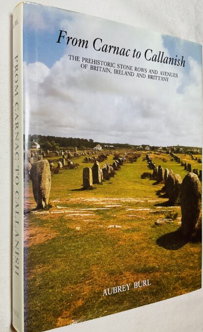 From Carnac To Callanish: The Prehistoric Stone Rows of Britain, Ireland, and Brittany