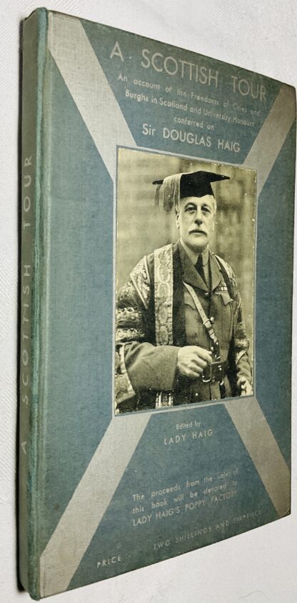 A Scottish Tour: An Account of the Freedoms of Cities and Burghs in Scotland and University Honours Conferred on Sir Douglas Haig after the Great War.