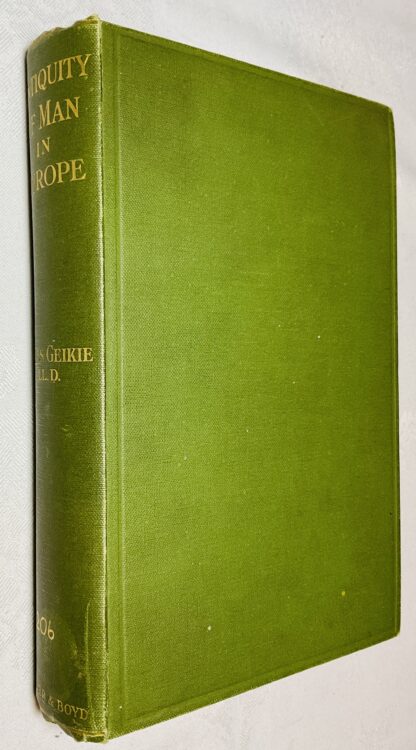 The Antiquity of Man in Europe: Being the Munro Lectures, 1913